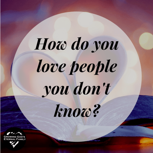How do you love people you don't know?2