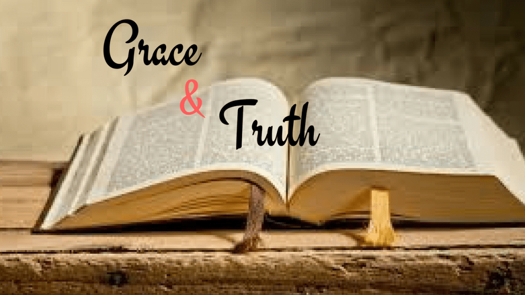 Grace and Truth