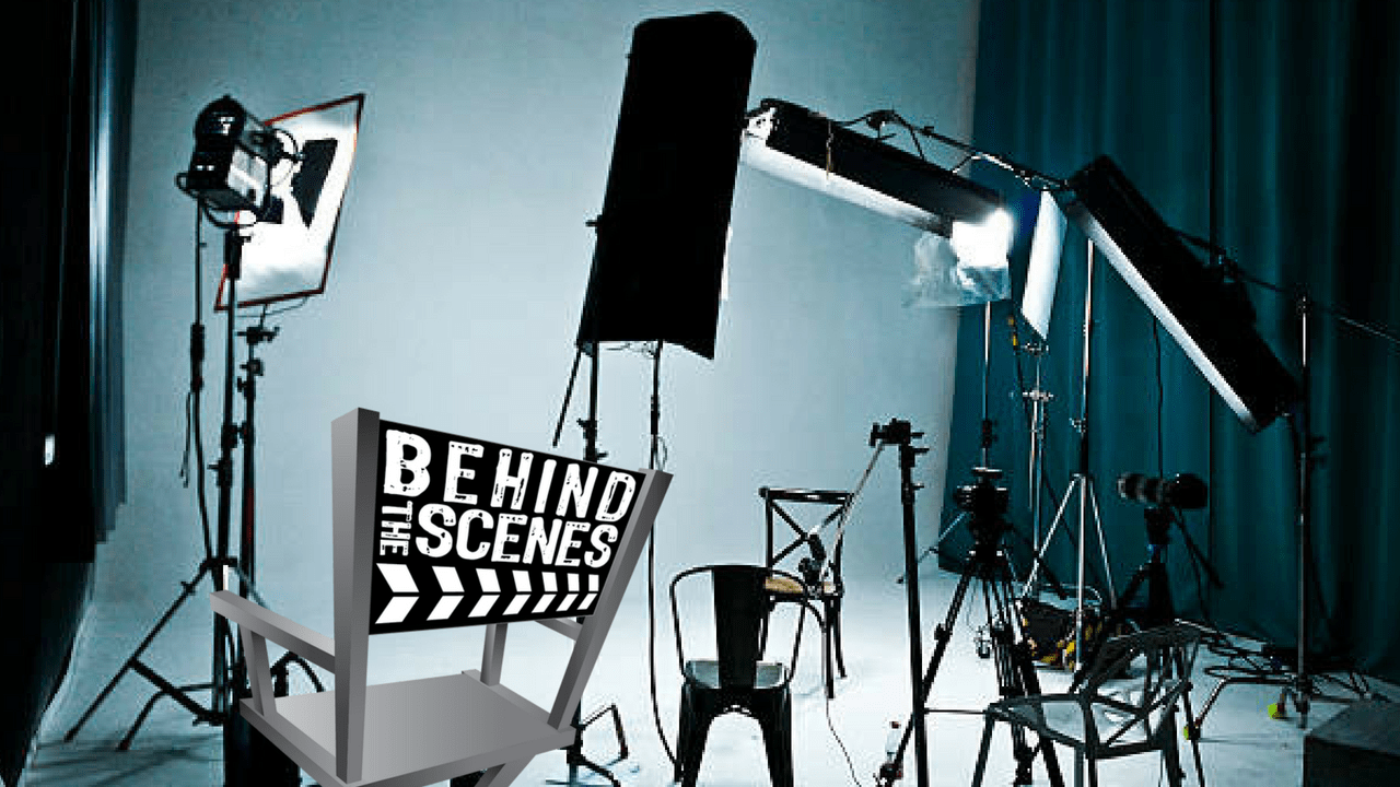 BEHIND THE SCENES