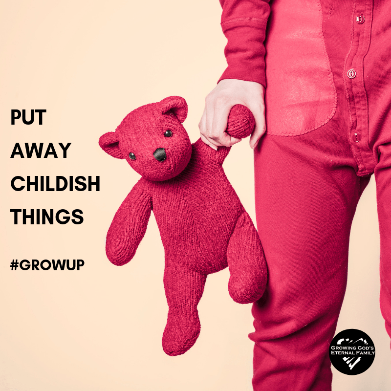 Put Away Childish&nbsp;Things